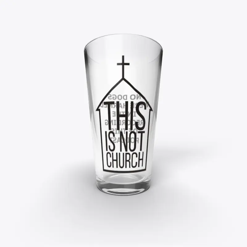 This Is Not Church Pint Glass